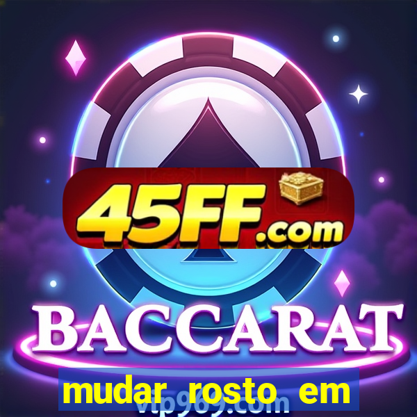 mudar rosto em fotos online